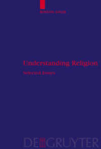 Understanding Religion : Selected Essays (Religion and Reason 48) （2009. X, 246 S. 230 mm）