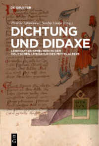 Dichtung und Didaxe : Lehrhaftes Sprechen in der deutschen Literatur des Mittelalters （2009. IX, 494 S. Num. figs. 230 mm）