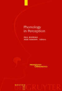 知覚音韻論<br>Phonology in Perception (Phonology and Phonetics [PP] 15) （2009. 318 S. 230 mm）