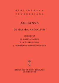 De natura animalium (Bibliotheca scriptorum Graecorum et Romanorum Teubneriana) （2009. XXX, 469 S. 1 Stemma. 230 mm）