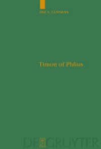 Timon of Phlius : Pyrrhonism into Poetry (Untersuchungen zur antiken Literatur und Geschichte 98) （2009. X, 261 S. 230 mm）