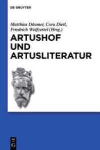 アーサー王の宮廷とアーサー王文学<br>Artushof und Artusliteratur (Schriften der Internationalen Artusgesellschaft 7) （2010. XI, 392 S. 230 mm）