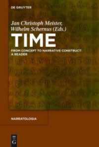 時間とナラティヴ：読本<br>Time : From Concept to Narrative Construct (Narratologia 29) （2011. XXI, 260 S. 10 b/w ill. 230 mm）