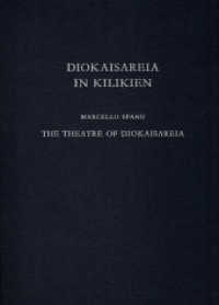Diokaisareia in Kilikien. 2 The Theatre of Diokaisareia (Diokaisareia in Kilikien 2) （2011. X, 134 S. w. 60 plates and 12 folding maps. 345 mm）
