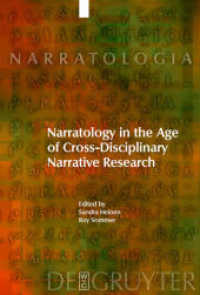 領域横断的ナラティヴ研究の時代の物語論<br>Narratology in the Age of Cross-Disciplinary Narrative Research (Narratologia 20) （2009. 309 p. 9 b/w ill. 230 mm）
