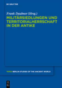 Militärsiedlungen und Territorialherrschaft in der Antike (Topoi - Berlin Studies of the Ancient World/Topoi - Berliner Studien der Alten Welt 3) （2010. VIII, 158 S. 17 b/w ill. 243 mm）