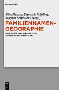家名地理学<br>Familiennamengeographie : Ergebnisse und Perspektiven europäischer Forschung (Studia Linguistica Germanica) （2011. XII, 389 S. 16 col. ill. 230 mm）
