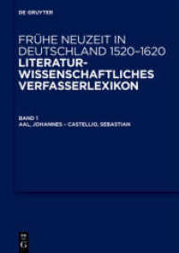 近代初期ドイツ文学著作家事典　第１巻<br>Frühe Neuzeit in Deutschland. 1520-1620. Band 1 Aal, Johannes - Chytraeus, Nathan (Frühe Neuzeit in Deutschland. 1520-1620 Band 1) （2011. XXIX, 266 S. 240 mm）