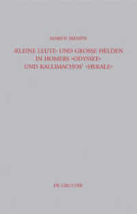 'Kleine Leute' und große Helden in Homers 'Odyssee' und Kallimachos' 'Hekale' : Dissertationsschrift (Beiträge zur Altertumskunde 274) （2010. XI, 421 S. 230 mm）