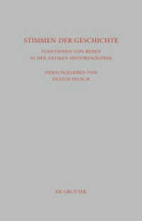 歴史の声：古代史の記述における演説の機能<br>Stimmen der Geschichte : Funktionen von Reden in der antiken Historiographie (Beiträge zur Altertumskunde 284) （2010. 320 S. 1 b/w ill., 2 b/w tbl., 1 b/w ld. 230 mm）