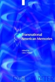 越境するアメリカの記憶<br>Transnational American Memories (Media and Cultural Memory / Medien und kulturelle Erinnerung Bd.11) （2009. VII, 460 p. w. figs. 23 cm）