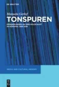 旧東独のラジオドラマにおけるホロコーストの記憶<br>Tonspuren, m. Audio-CD : Erinnerungen an den Holocaust im Hörspiel der DDR (1945-1989). Dissertationsschrift (Media and Cultural Memory 12) （2010. 384 S. 230 mm）