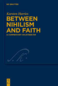 Between Nihilism and Faith : A Commentary on Either/Or (Kierkegaard Studies. Monograph Series 21) （2010. XXII, 176 S. 230 mm）