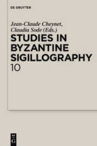 Studies in Byzantine Sigillography. Volume 10 Studies in Byzantine Sigillography. Volume 10 (Studies in Byzantine Sigillography Volume 10) （2010. XIV, 272 S. Num. figs. 230 mm）