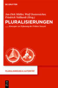 Pluralisierungen : Konzepte zur Erfassung der Frühen Neuzeit (Pluralisierung & Autorität 21) （2010. XIV, 324 S. 15 b/w ill. 230 mm）