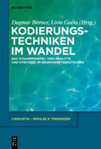 Kodierungstechniken im Wandel : Das Zusammenspiel von Analytik und Synthese im Gegenwartsdeutschen (Linguistik - Impulse & Tendenzen 34) （2010. XII, 285 S. num. figs. and tables. 230 mm）
