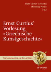 クルティウスのギリシア美術史講義<br>Ernst Curtius' Vorlesung 'Griechische Kunstgeschichte' : Nach der Mitschrift Wilhelm Gurlitts im Winter 1864/65 (Transformationen der Antike 20) （2010. VI, 491 S. 6 b/w ill., 7 plates. 240 mm）
