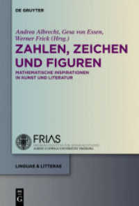 数学と文学・芸術<br>Zahlen, Zeichen und Figuren : Mathematische Inspirationen in Kunst und Literatur (linguae & litterae 11) （2011. IX, 677 S. 83 b/w and 7 col. ill. 230 mm）
