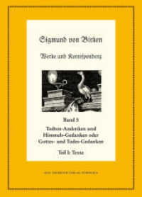 Sigmund von Birken: Werke und Korrespondenz. Band 5 Todten-Andenken und Himmels-Gedanken : Teil 1: Die Texte. Teil 2: Apparate und Kommentare (Neudrucke deutscher Literaturwerke. N. F. 59/60) （2009. LIV, 1235 S. 43 b/w ill. 240 mm）