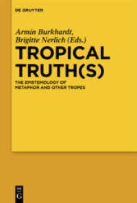 レトリックの真実<br>Tropical Truth(s) : The Epistemology of Metaphor and other Tropes （2010. VI, 427 S. 230 mm）
