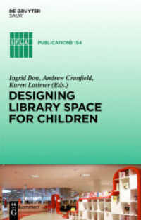 Designing Library Space for Children (IFLA Publications 154) （2011. VI, 150 S. 230 mm）
