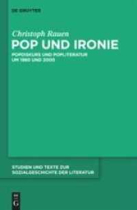 ポップとイロニー1980/2000年<br>Pop und Ironie : Dissertationsschrift (Studien und Texte zur Sozialgeschichte der Literatur 123) （2010. V, 241 S. 230 mm）