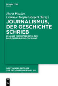 Journalismus, der Geschichte schrieb : 60 Jahre Pressefreiheit in der Bundesrepublik Deutschland (Dortmunder Beiträge zur Zeitungsforschung 65) （2010. 168 S. 18 b/w ill. 230 mm）