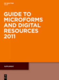 Guide to Microforms and Digital Resources. 2011 Supplement (Guide to Microforms and Digital Resources .2011) （2011. XIV, 86 S. 280 mm）