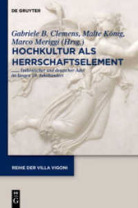 Hochkultur als Herrschaftselement : Italienischer und deutscher Adel im langen 19. Jahrhundert (Reihe der Villa Vigoni 25) （2011. VI, 340 S. 10 b/w ill. 230 mm）