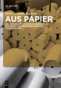 Aus Papier : Eine Kultur- und Wirtschaftsgeschichte der Papier verarbeitenden Industrie in Deutschland （2011. XVI, 984 S. 72 b/w ill. 240 mm）