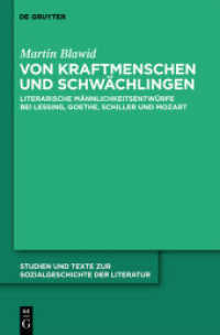 Von Kraftmenschen und Schwächlingen : Literarische Männlichkeitsentwürfe bei Lessing, Goethe, Schiller und Mozart (Studien und Texte zur Sozialgeschichte der Literatur 124) （2011. VI, 412 S. 230 mm）