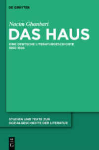 ＜家＞とドイツ文学史1850-1926年<br>Das Haus : Eine deutsche Literaturgeschichte 1850-1926. Dissertationsschrift (Studien und Texte zur Sozialgeschichte der Literatur 128) （2011. VIII, 160 S. 1 b/w ill. 230 mm）