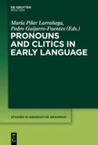 初期の言語における代名詞と接語（生成文法研究叢書）<br>Pronouns and Clitics in Early Language (Studies in Generative Grammar [SGG] 108) （2012. VI, 307 S. 230 mm）