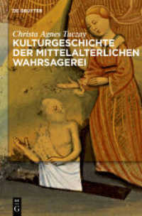 Kulturgeschichte der mittelalterlichen Wahrsagerei （2012. X, 371 S. 26 b/w ill. 230 mm）