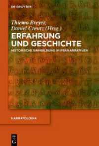 Erfahrung und Geschichte : Historische Sinnbildung im Pränarrativen (Narratologia 23) （2010. VII, 372 S. 2 b/w ill., 2 maps. 230 mm）