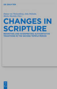 Changes in Scripture : Rewriting and Interpreting Authoritative Traditions in the Second Temple Period (Beihefte zur Zeitschrift für die alttestamentliche Wissenschaft 419) （2011. VI, 436 S. 230 mm）