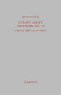 Petronii Arbitri "Satyricon" 100-115 : Edizione critica e commento (Beiträge zur Altertumskunde 281) （2010. 377 S. 230 mm）