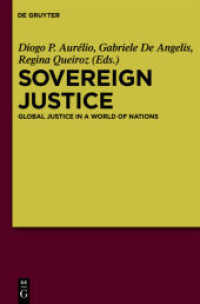 グローバル正義論と国家<br>Sovereign Justice : Global Justice in a World of Nations （2010. VI, 259 S. 230 mm）