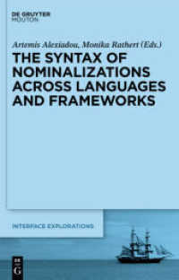名詞化の統語論：言語と枠組みを越えて<br>The Syntax of Nominalizations across Languages and Frameworks (Interface Explorations [IE] 23) （2010. XI, 258 S. 230 mm）