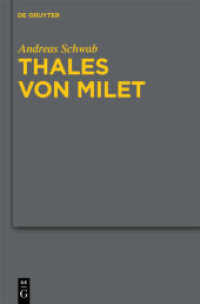 タレス研究<br>Thales von Milet : Dissertationsschrift (Studia Praesocratica 3) （2011. 320 S. 230 mm）