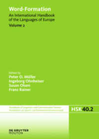 語形成ハンドブック：ヨーロッパ言語の調査（全５巻）第２巻<br>Word-Formation. Volume 2 Word-Formation : An International Handbook of the Languages of Europe (Handbücher zur Sprach- und Kommunikationswissenschaft / Handbooks of Linguistics and Communication Scie) （2015. XII, 758 S. 240 mm）