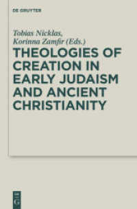 Theologies of Creation in Early Judaism and Ancient Christianity : In Honour of Hans Klein. Teilweise in englischer teilweise in deutscher Sprache (Deuterocanonical and Cognate Literature Studies 6) （2010. XI, 447 S. 230 mm）