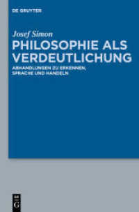 Philosophie als Verdeutlichung : Abhandlungen zu Erkennen, Sprache und Handeln （2010. XVIII, 395 S. 230 mm）