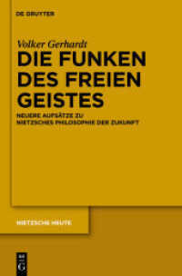 未来のニーチェ哲学：自由の魂の輝き<br>Die Funken des freien Geistes : Neuere Aufsätze zu Nietzsches Philosophie der Zukunft (Nietzsche Heute (1)) （2011. XII, 363 S. 230 mm）