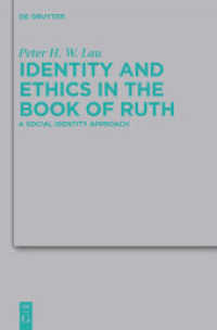 Identity and Ethics in the Book of Ruth : A Social Identity Approach (Beihefte zur Zeitschrift für die alttestamentliche Wissenschaft 416) （2010. XII, 234 S. 230 mm）