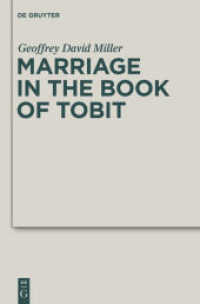 Marriage in the Book of Tobit (Deuterocanonical and Cognate Literature Studies 10) （2011. VIII, 260 S. 230 mm）