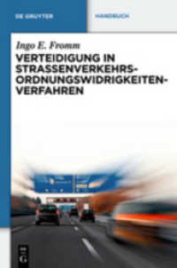 Verteidigung in Straßenverkehrs-Ordnungswidrigkeitenverfahren (De Gruyter Handbuch) （2011. XXII, 278 S. 3 b/w tbl. 230 mm）
