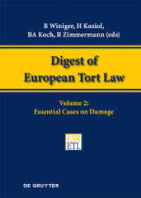 損害賠償：重要判例<br>Digest of European Tort Law. Volume 2 Essential Cases on Damage (Digest of European Tort Law Vol. 2) （2011. XXXVIII, 1176 S. 240 mm）