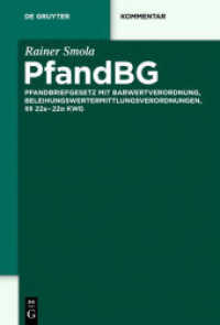 PfandBG : Pfandbriefgesetz mit Barwertverordnung, Beleihungswertermittlungsverordnungen, §§ 22a-22o KWG (De Gruyter Kommentar) （2011. XXVI, 298 S. 230 mm）