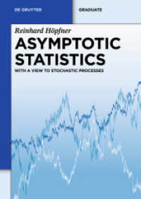 Asymptotic Statistics : With a View to Stochastic Processes (De Gruyter Textbook) （2014. X, 276 S. 240 mm）